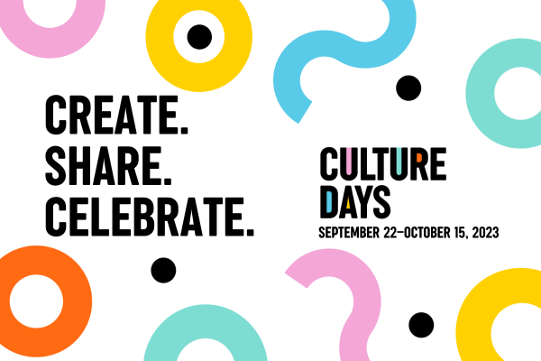 Create. Share. Celebrate. Get ready for Culture Days 2023!