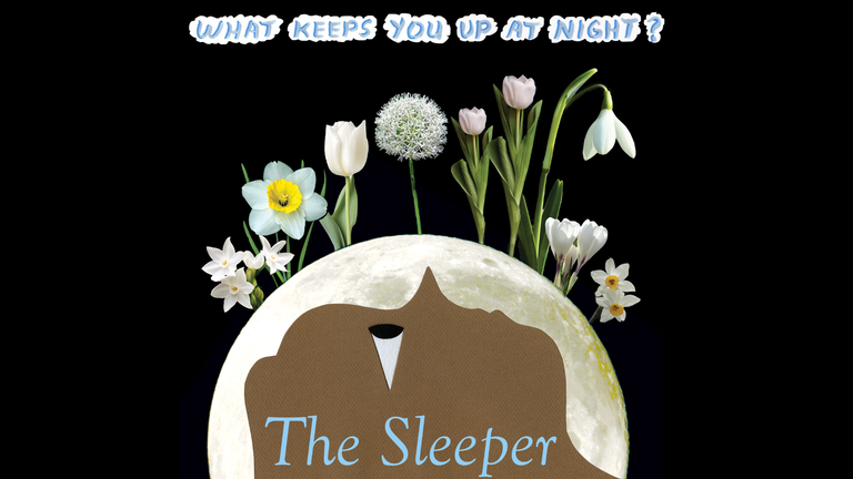 Top text reads: what keeps you up at night? Bottom text reads: The Sleeper. Side profile of face on moon, where flowers are blooming.