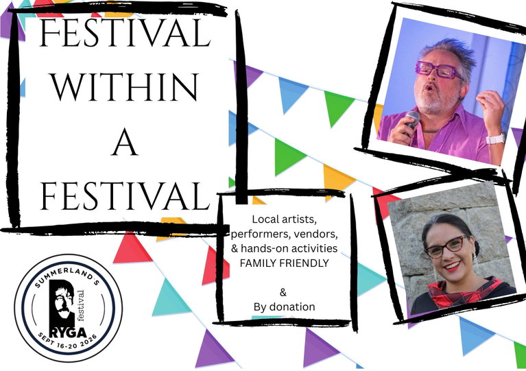 Promotional graphic for Ryga Arts Festival's Festival Within a Festival. The design features colourful festival bunting, portraits of two featured performers, and text promoting a family-friendly event with local artists, performers, vendors, hands-on activities, and admission by donation. The Ryga Arts Festival logo appears in the lower left corner.