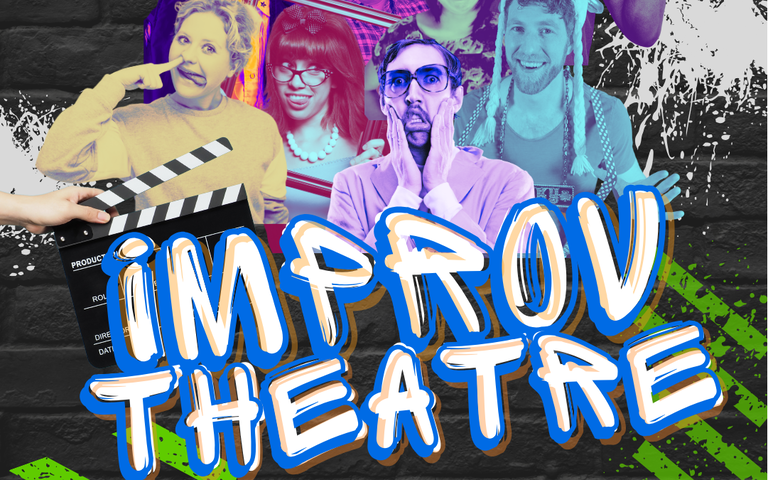 Image of people making goofy faces. Improv Theatre is written in a graffiti font.